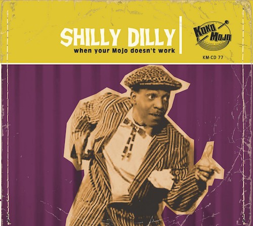V.A. - Shilly Dilly : When Your Mojo Does't Work